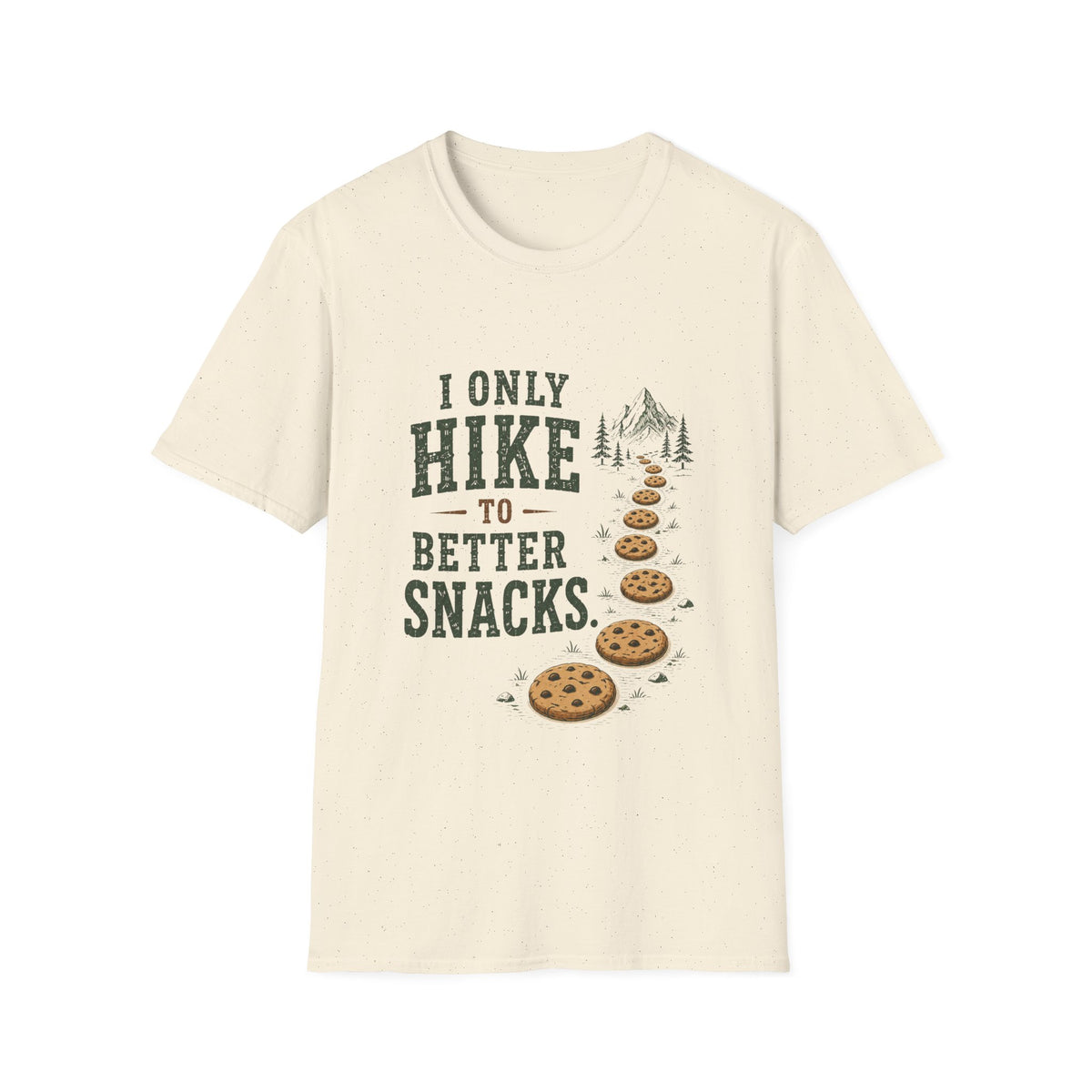 I Only Hike to Better Snacks. T‑Shirt
