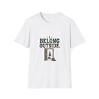 I Belong Outside. T-Shirt