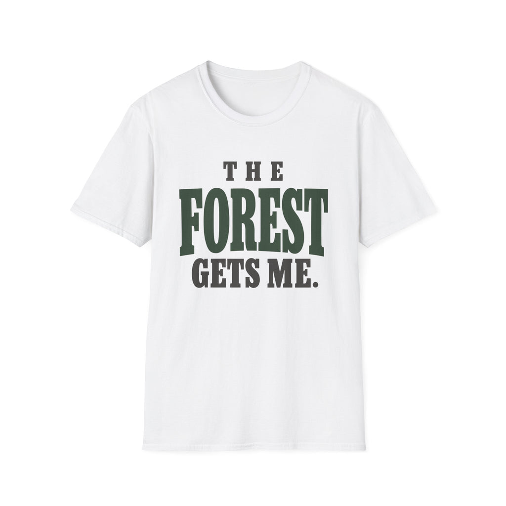 The Forest Gets Me. T-Shirt