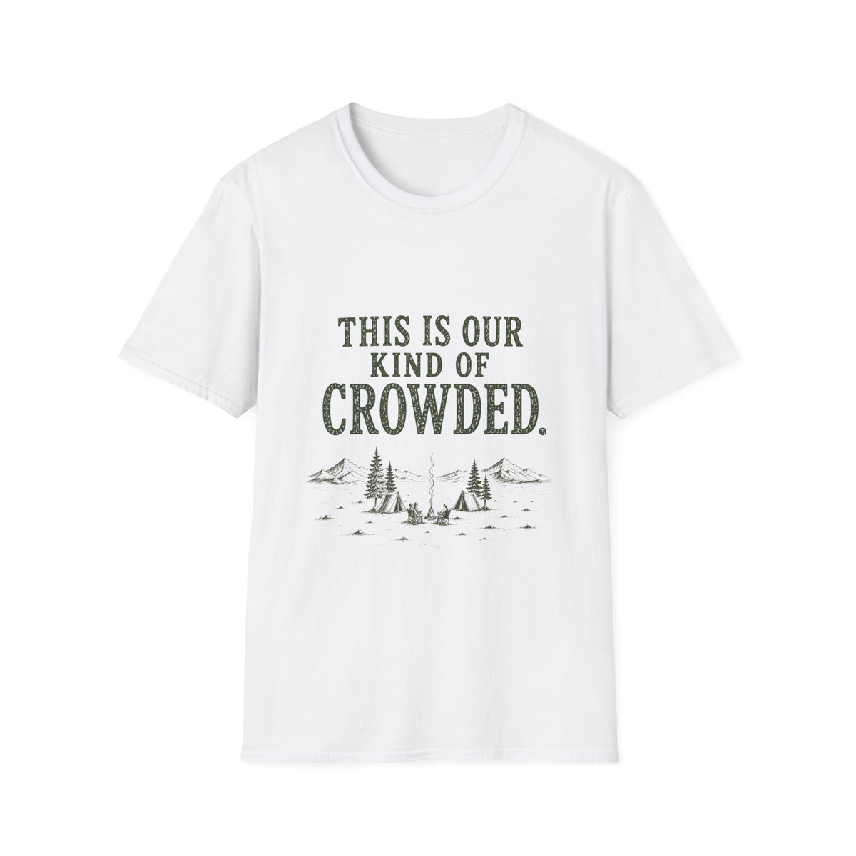 This Is Our Kind Of Crowded Here. T‑Shirt