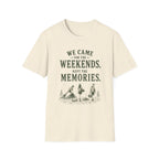 We Came For The Weekends. Kept The Memories. T‑Shirt