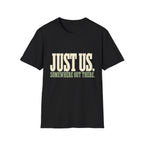 Just Us. Somewhere Out There. T-Shirt