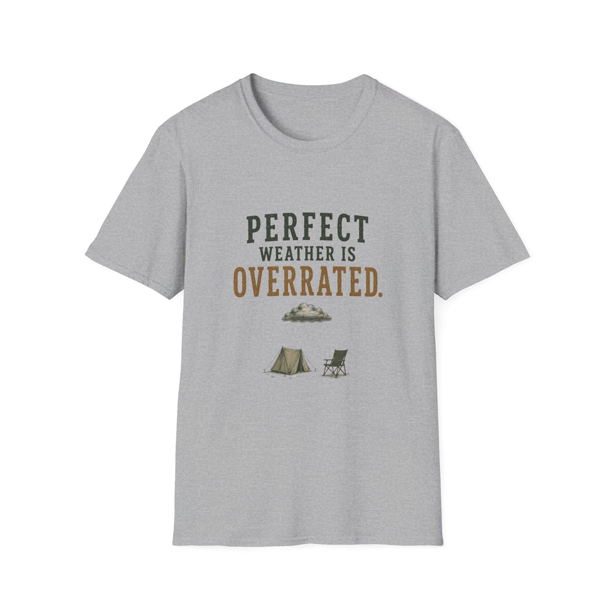 Perfect Weather Is Overrated. T‑Shirt