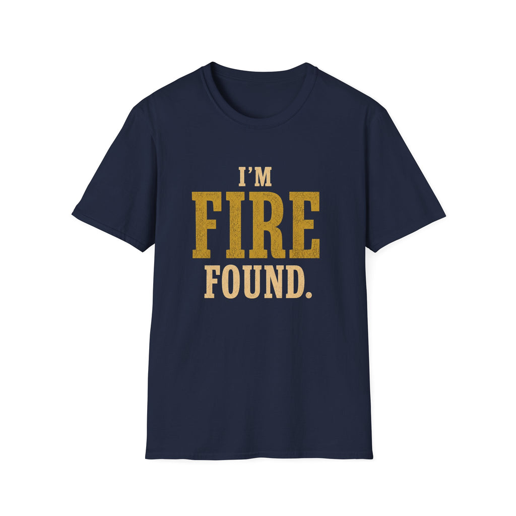 I'm Fire Found. T‑Shirt