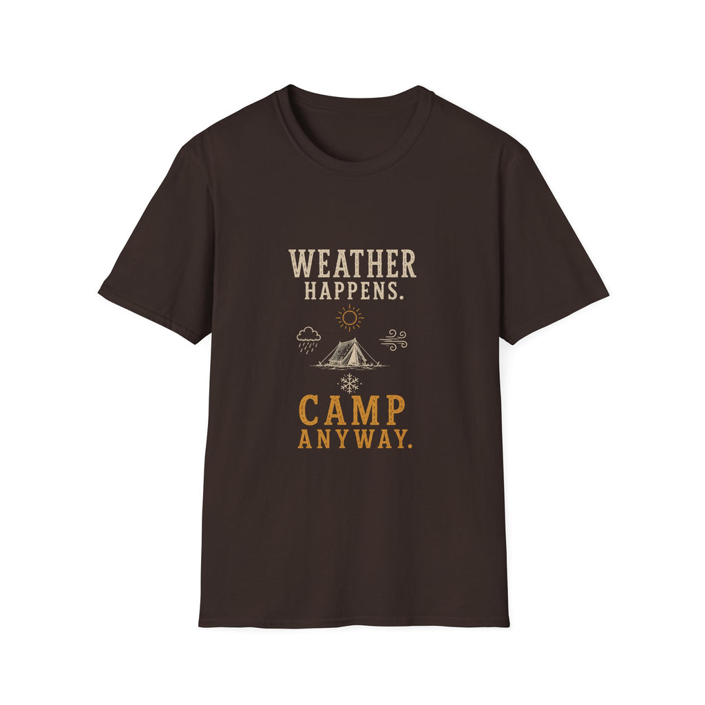 Weather Happens. Camp Anyway. T‑Shirt