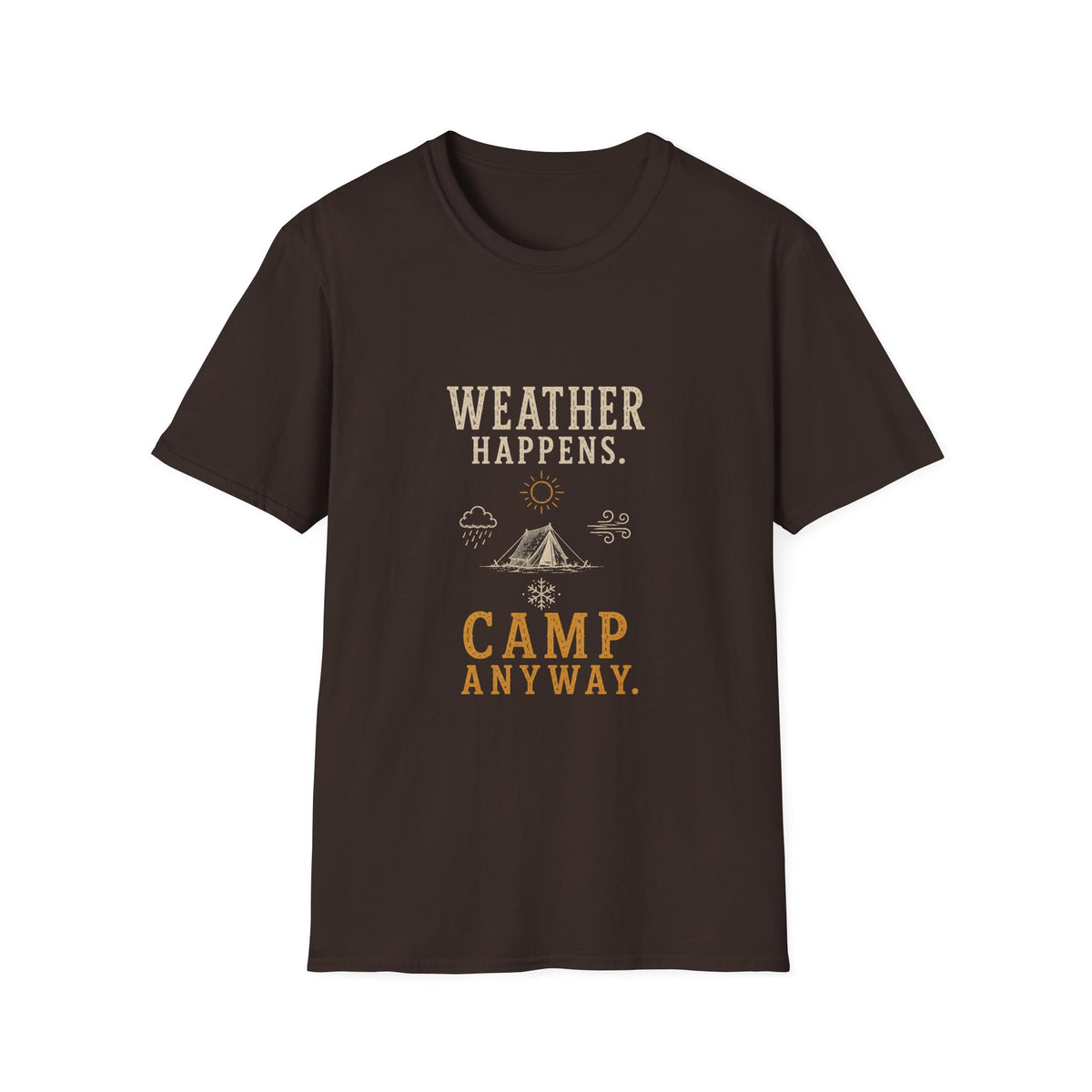 Weather Happens. Camp Anyway. T‑Shirt