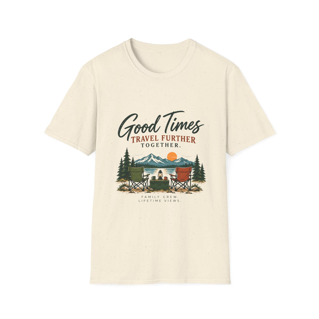Good Times Travel Further Together. T-Shirt