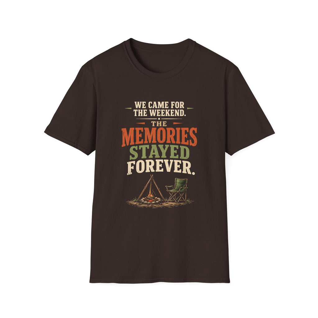 We Came For The Weekend. The Memories Stayed Forever. T-Shirt