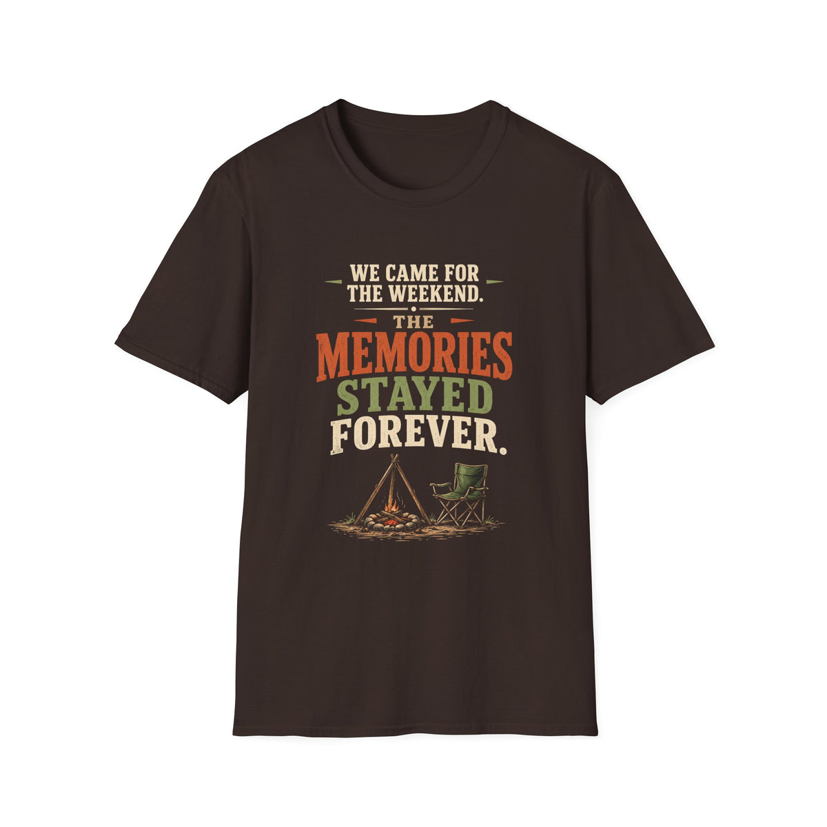 We Came For The Weekend. The Memories Stayed Forever. T-Shirt