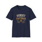 Sunset Means Stay Longer. T‑Shirt