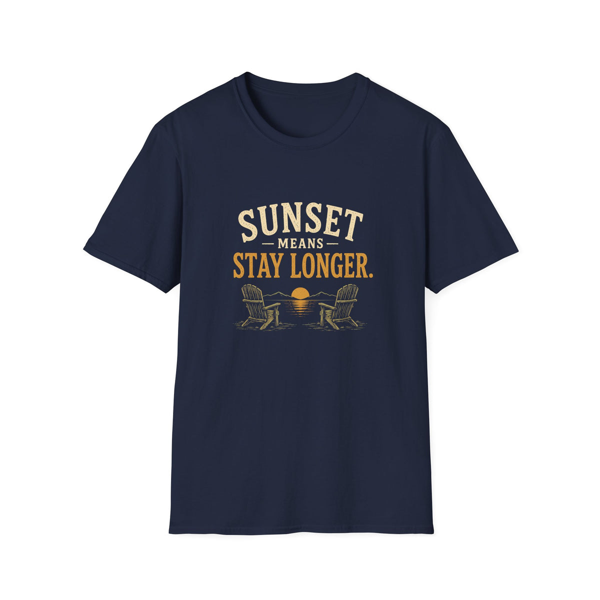 Sunset Means Stay Longer. T‑Shirt