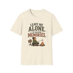 Leave Me Alone. I'm Making Memories. T‑Shirt