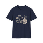 Too Pretty To Pitch The Tent. T‑Shirt
