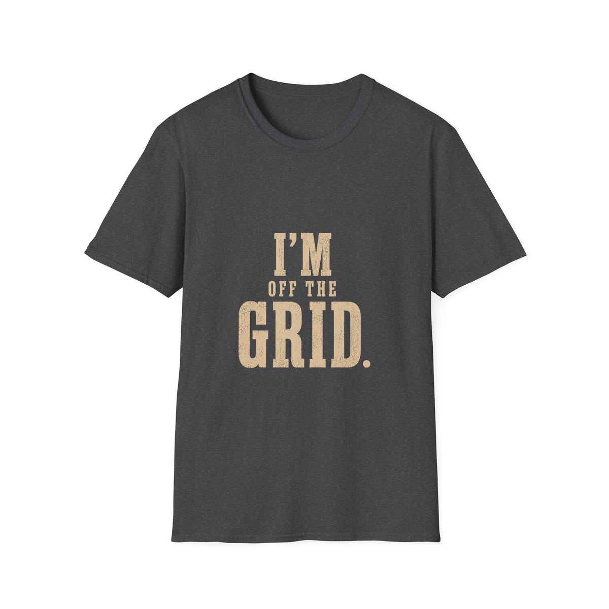 I'm Off The Grid. T‑Shirt
