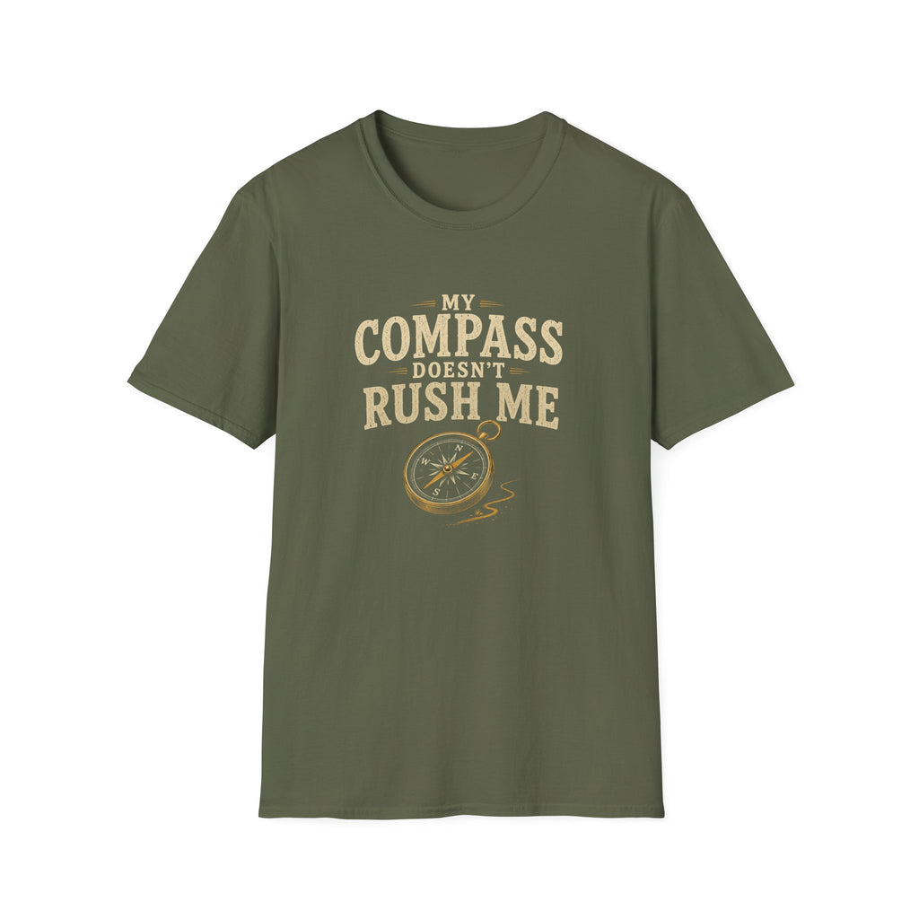 My Compass Doesn't Rush Me. T‑Shirt