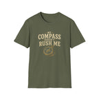 My Compass Doesn't Rush Me. T‑Shirt
