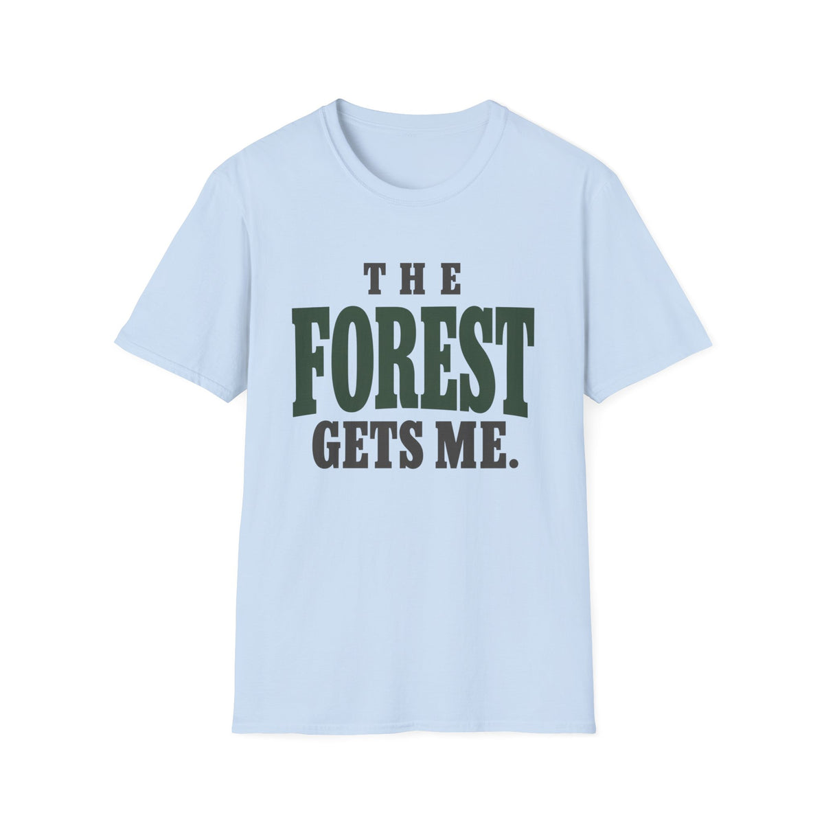 The Forest Gets Me. T-Shirt