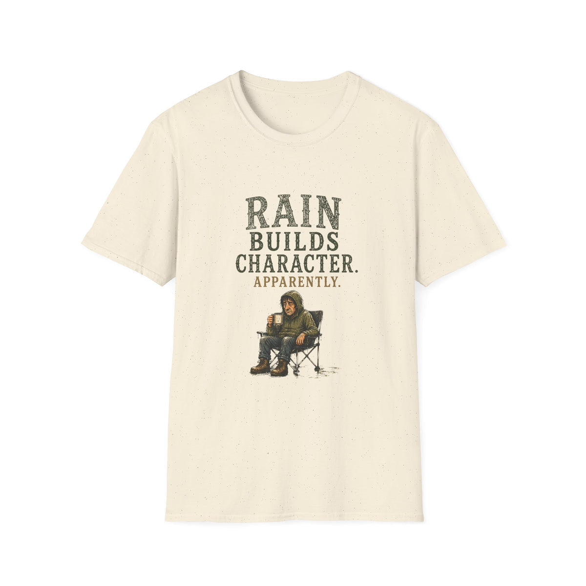 Rain Builds Character. Apparently. T‑Shirt