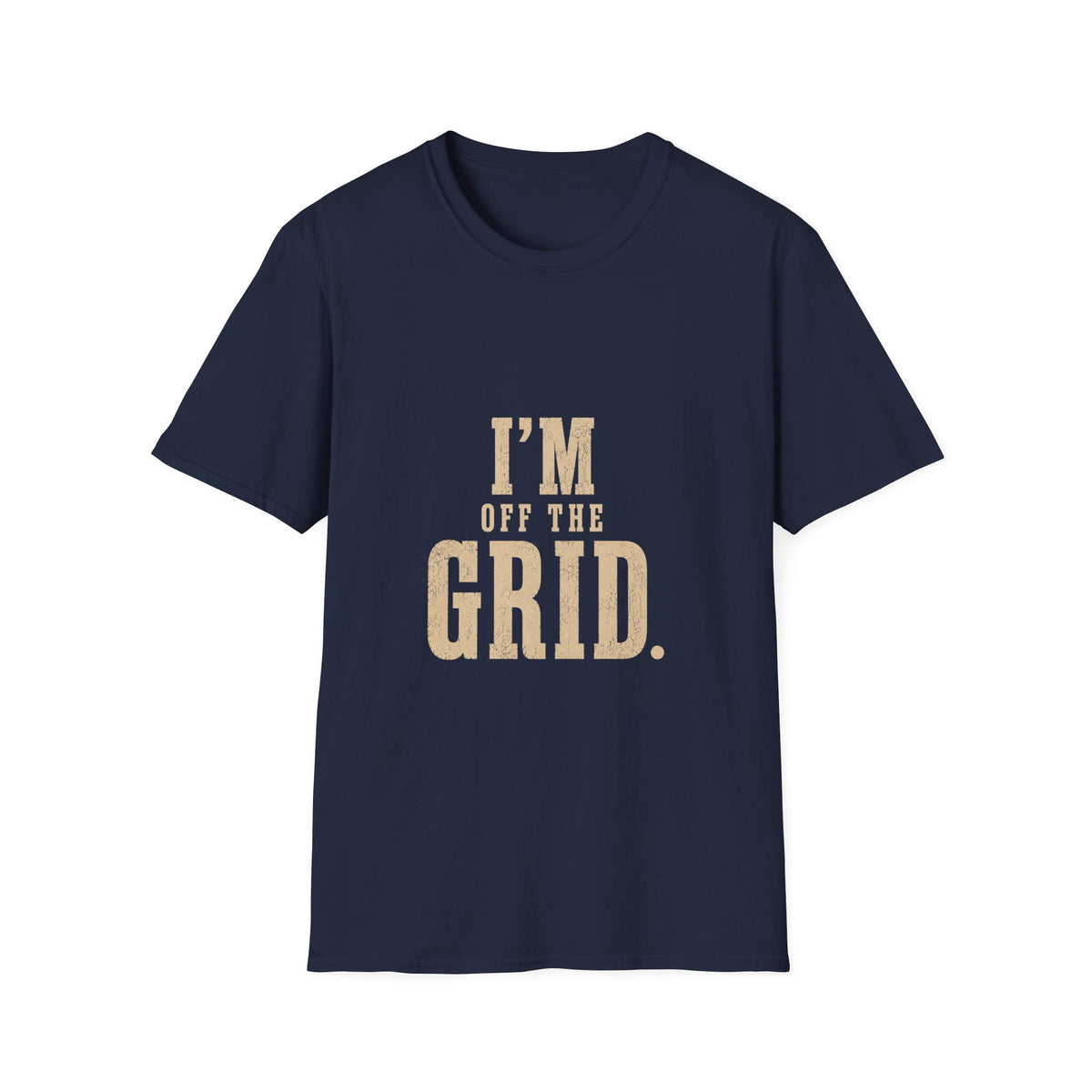 I'm Off The Grid. T‑Shirt