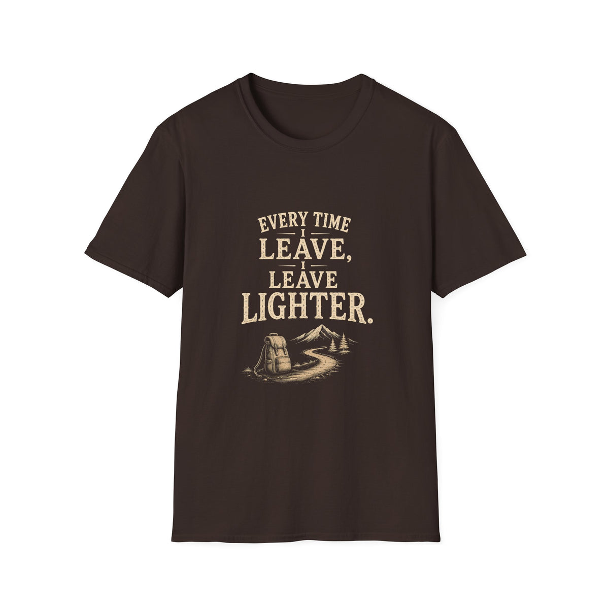 Every Time I Leave, I Leave Lighter. T‑Shirt
