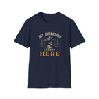 My Direction Starts Here. T‑Shirt