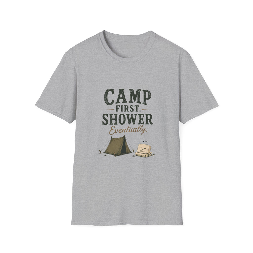 Camp First. Shower Eventually. T‑Shirt