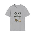 Camp First. Shower Eventually. T‑Shirt