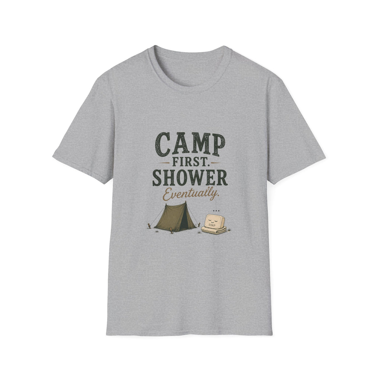 Camp First. Shower Eventually. T‑Shirt