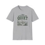 I Was Looking For Quiet. T‑Shirt