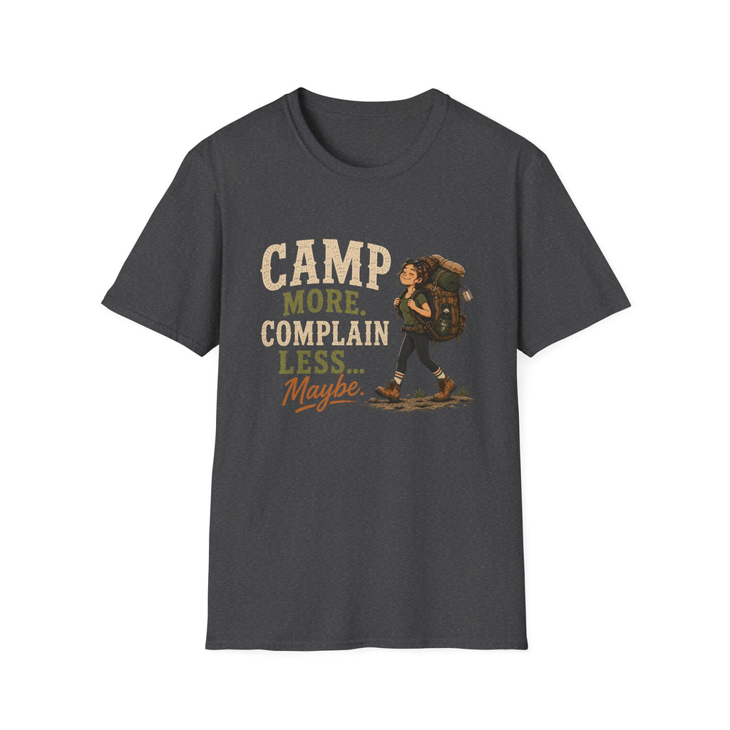 Camp More. Complain Less...Maybe. T‑Shirt