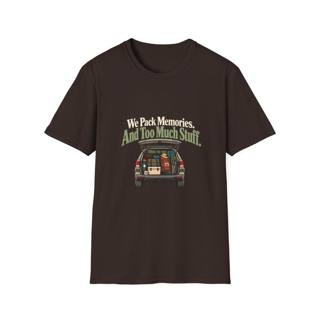 We Pack Memories. And Too Much Stuff. T-Shirt