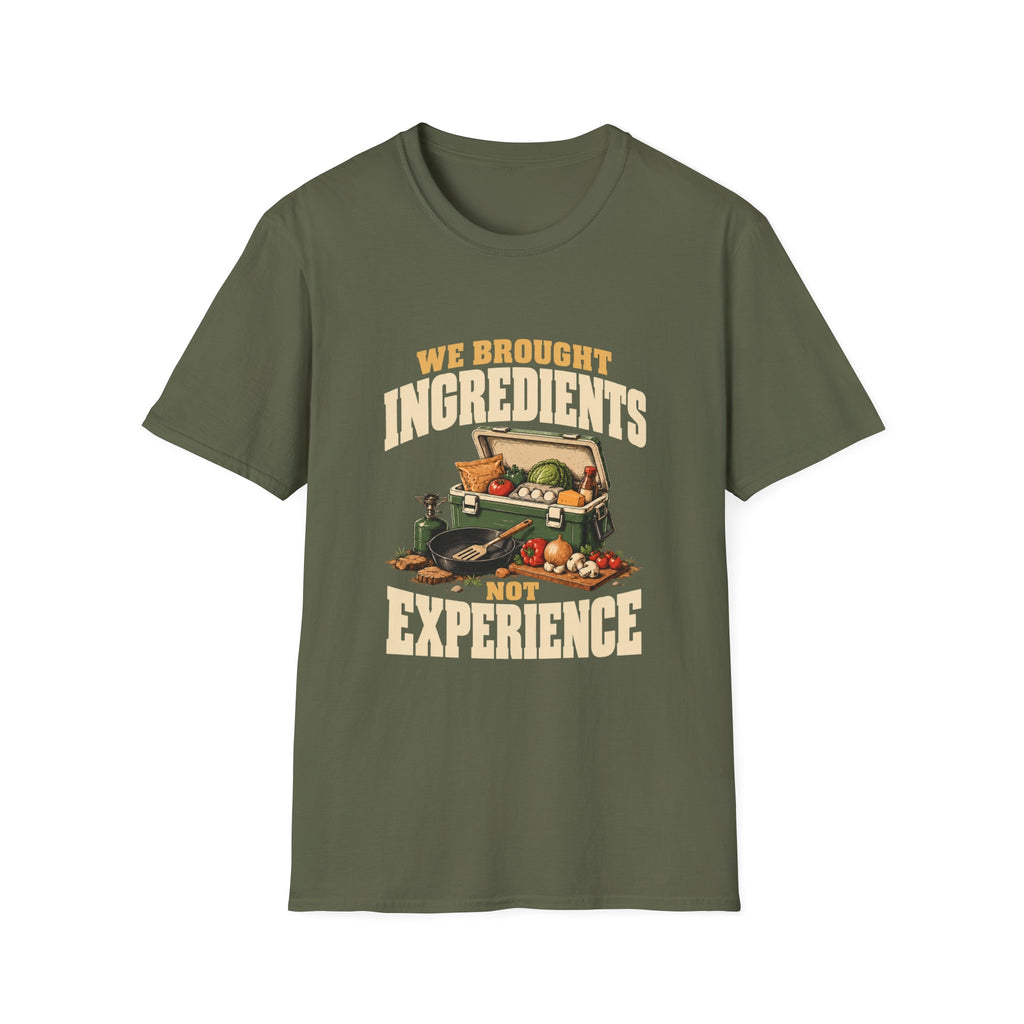 We Brought Ingredients. Not Experience. T-Shirts