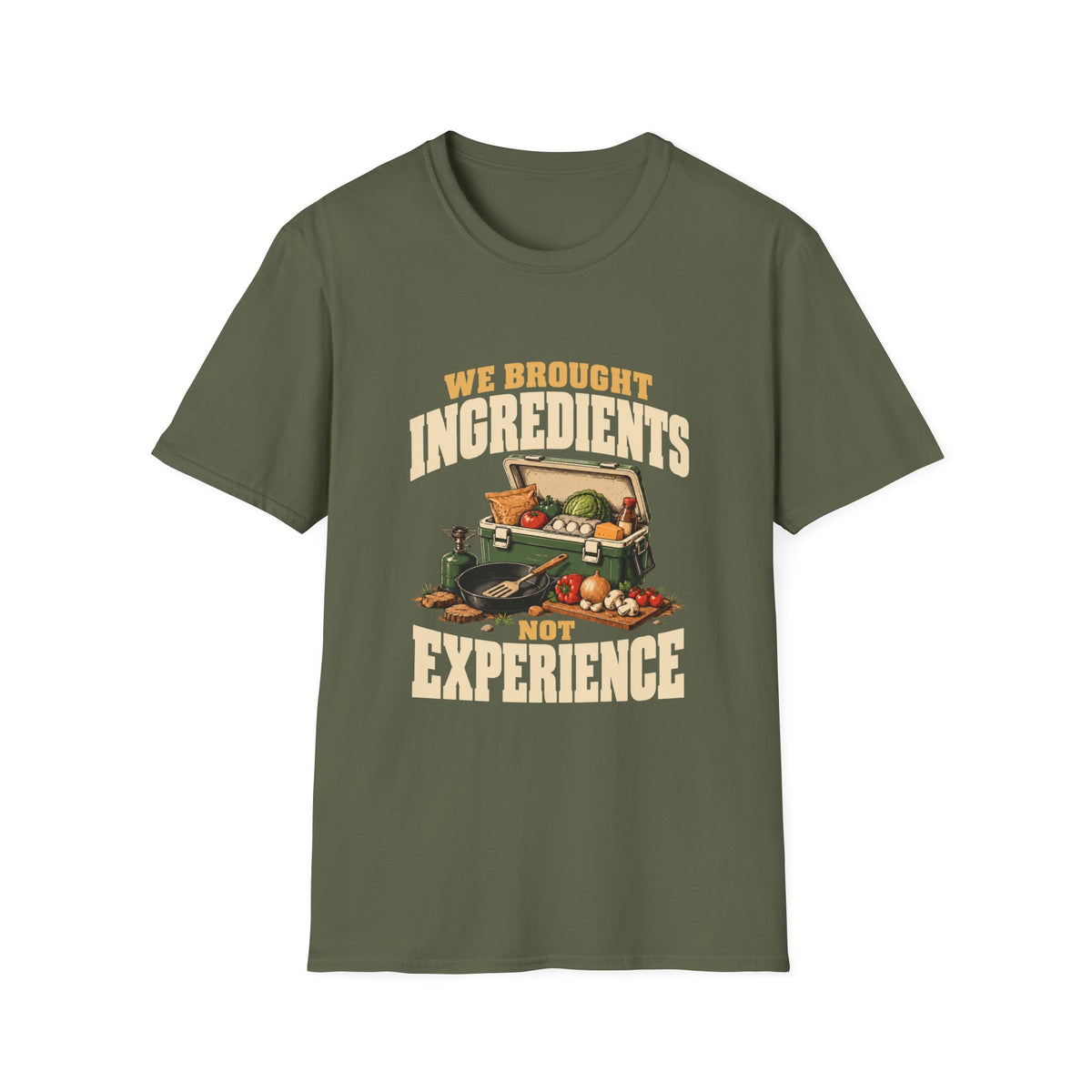 We Brought Ingredients. Not Experience. T-Shirts
