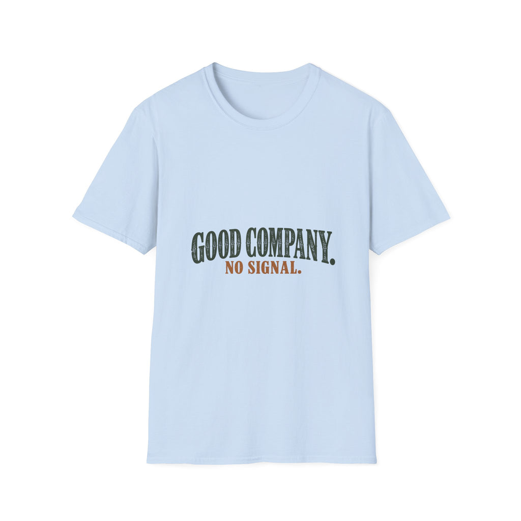 Good Company. No Signal. T-Shirt