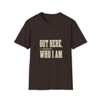 Out Here, I Remember Who I Am. T-Shirt