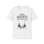 Some Nights Stay With You. T‑Shirt
