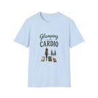 Glamping Is My Cardio. T‑Shirt