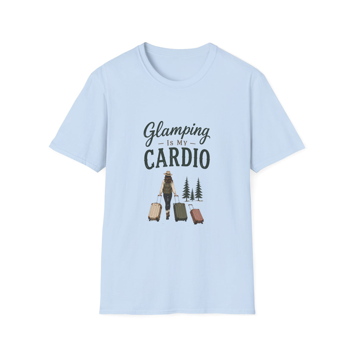 Glamping Is My Cardio. T‑Shirt
