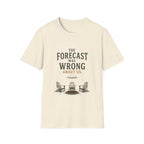 The Forecast Was Wrong About Us. T‑Shirt