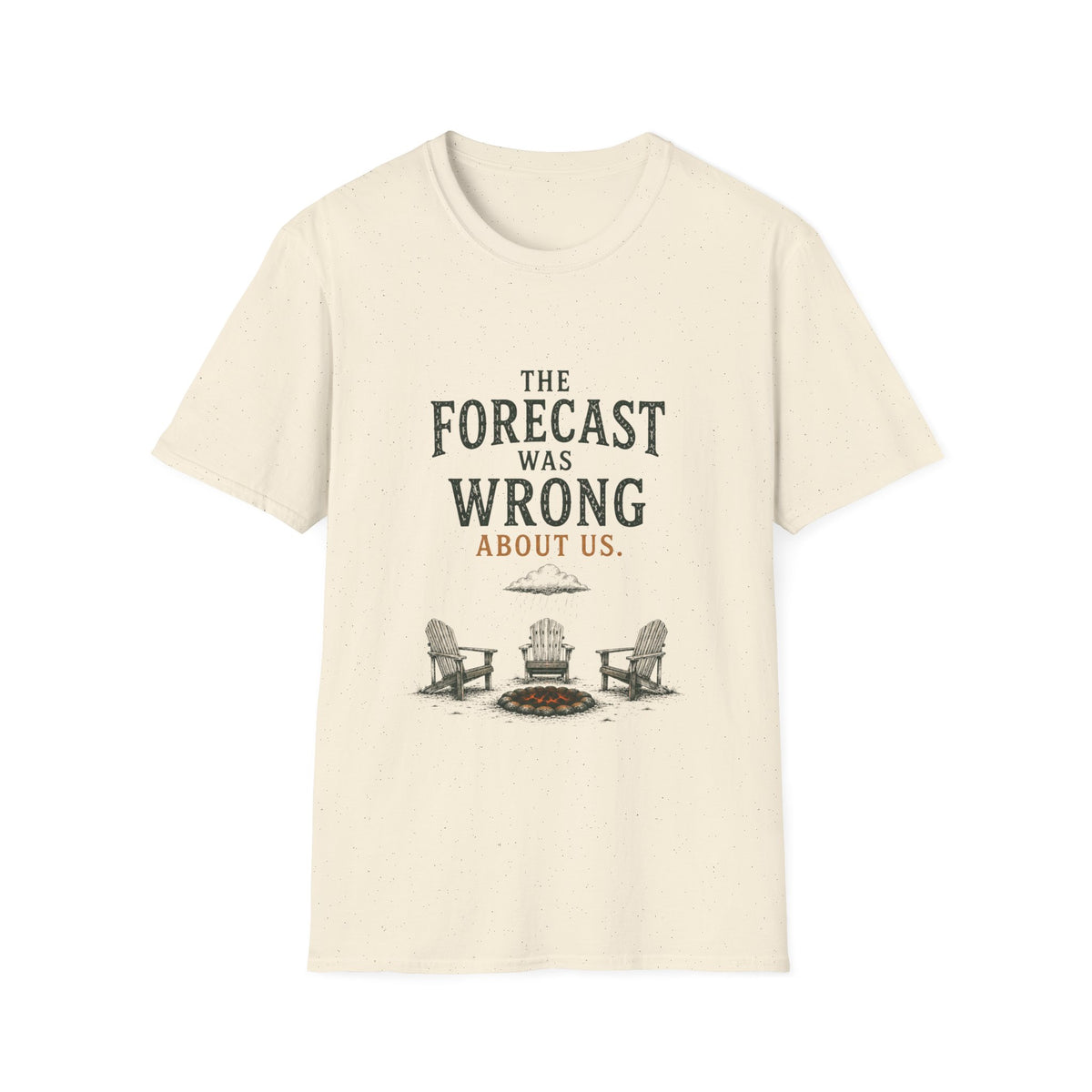 The Forecast Was Wrong About Us. T‑Shirt