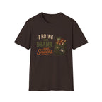 I Bring the Drama...and Snacks. T‑Shirt