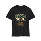 Still Waters. Strong Soul. T‑Shirt
