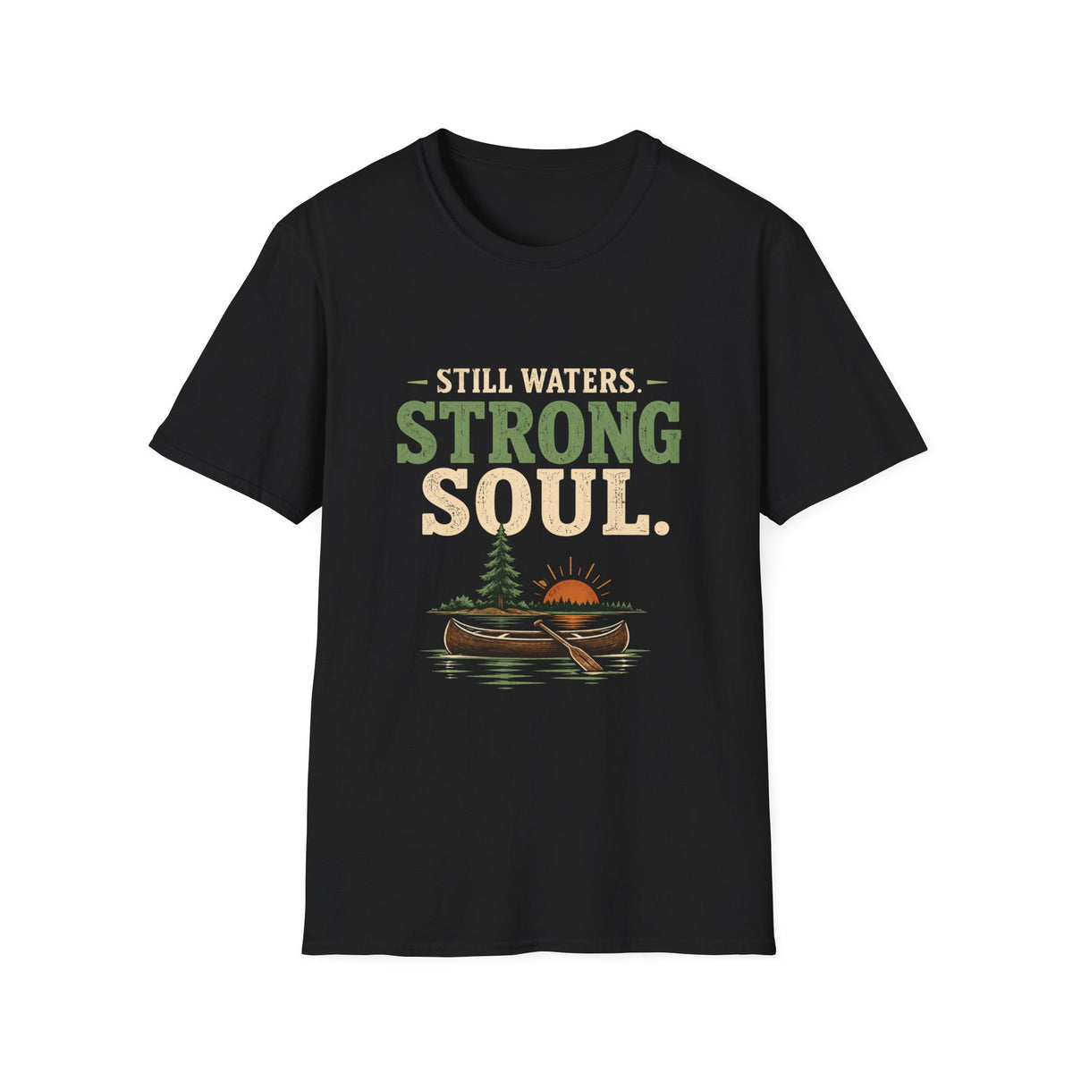 Still Waters. Strong Soul. T‑Shirt