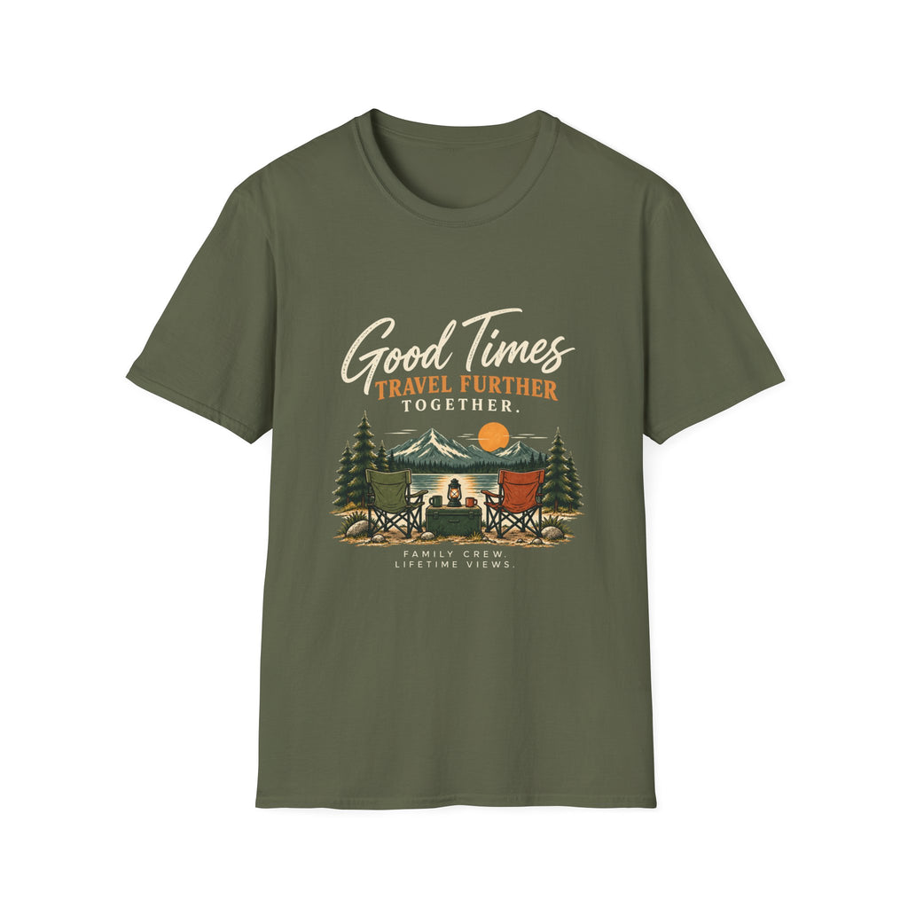 Good Times Travel Further Together. T-Shirt