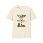 Sunshine Wasn't On The Packing List. T‑Shirt