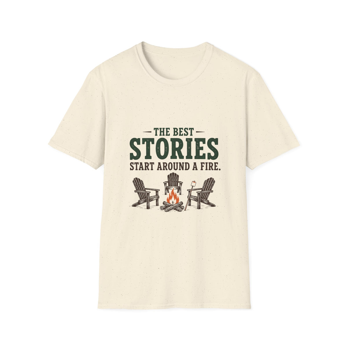 The Best Stories Start Around A Fire. T-Shirt