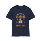 We Packed For All Four Seasons. It's Saturday. T‑Shirt