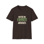 You're My Favorite Part Of The Journey. T-shirt