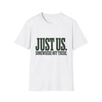 Just Us. Somewhere Out There. T-Shirt