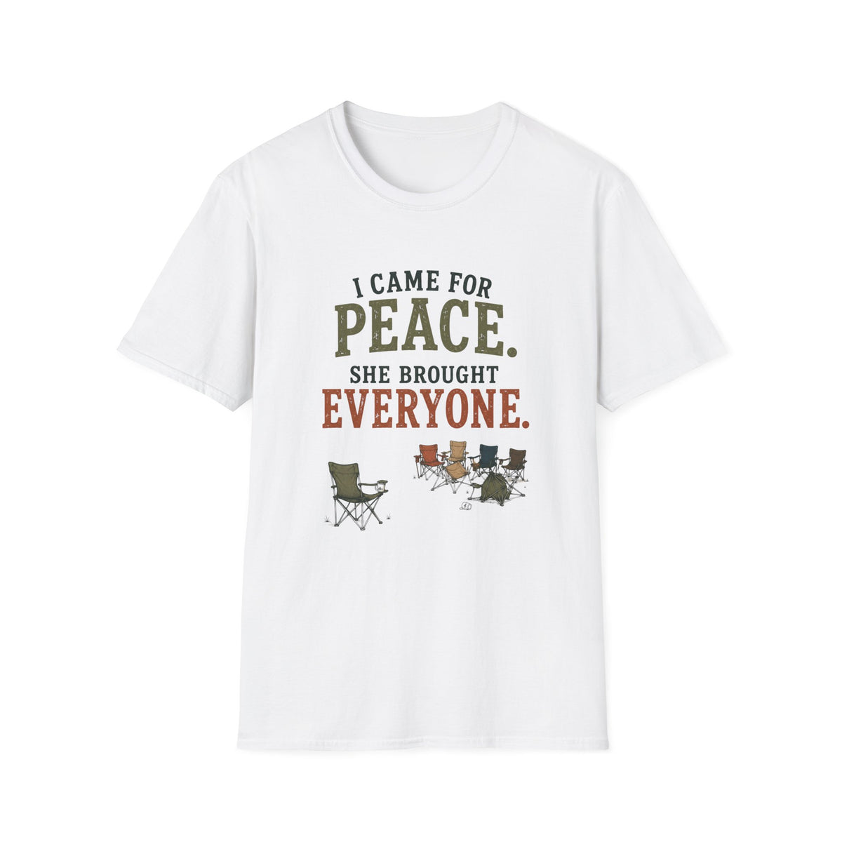 I Came for Peace. She Brought Everyone. T‑Shirt
